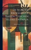 De Sluik-En Kroesharige Rassen Tusschen Selebes En Papua