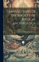 Transactions of the Society of Biblical Archæology; Volume 3