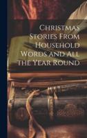 Christmas Stories From Household Words and All the Year Round