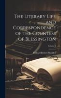 The Literary Life and Correspondence of the Countess of Blessington; Volume 2