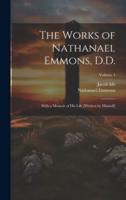 The Works of Nathanael Emmons, D.D.