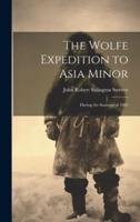 The Wolfe Expedition to Asia Minor