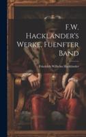 F.W. Hackländer's Werke, Fuenfter Band