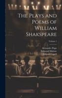 The Plays and Poems of William Shakspeare; Volume 1