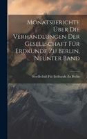 Monatsberichte Über Die Verhandlungen Der Gesellschaft Für Erdkunde Zu Berlin, Neunter Band