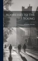 Addresses to the Young