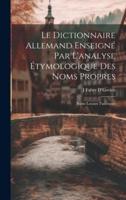 Le Dictionnaire Allemand Enseigné Par L'analyse Étymologique Des Noms Propres