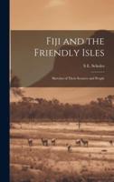 Fiji and the Friendly Isles