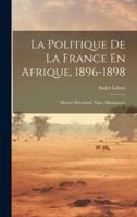 La Politique De La France En Afrique, 1896-1898
