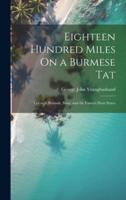 Eighteen Hundred Miles On a Burmese Tat