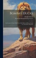 Bombay Ducks