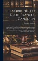 Les Origines Du Droit Franco-Canadien