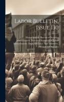 Labor Bulletin, Issue 130