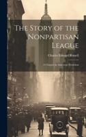 The Story of the Nonpartisan League