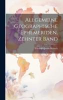 Allgemeine Geographische Ephemeriden, Zehnter Band