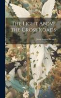 The Light Above the Cross Roads