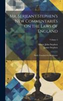 Mr. Serjeant Stephen's New Commentaries On the Laws of England