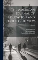 The American Journal of Education and College Review; Volume 1