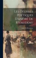 Les Oeuvres Poétiques D'andré De Rivaudeau