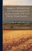 Annual Reports of the Department of Agriculture for the Fiscal Year Ended ...