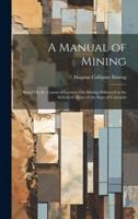 A Manual of Mining