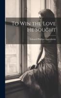 To Win the Love He Sought