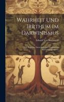 Wahrheit Und Irrthum Im Darwinismus