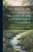 The "House" On Sport by Members of the London Stock Exchange