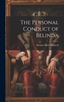 The Personal Conduct of Belinda