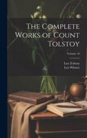 The Complete Works of Count Tolstoy; Volume 16