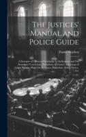 The Justices' Manual and Police Guide