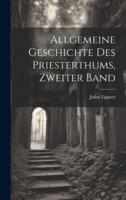 Allgemeine Geschichte Des Priesterthums, Zweiter Band