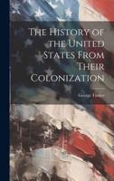 The History of the United States From Their Colonization