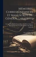 Mémoires, Correspondances Et Manuscrits Du Général Lafayette