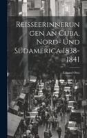 Reisseerinnerungen an Cuba, Nord- Und Südamerica 1838-1841