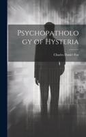 Psychopathology of Hysteria