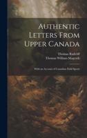 Authentic Letters From Upper Canada