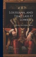 Louisiana, and That Lass O' Lowrie's