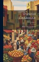Spanish Grammar; Volume 1