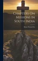 Chapters On Missions in South India