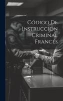 Código De Instrucción Criminal Francés