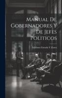 Manual De Gobernadores Y De Jefes Politicos