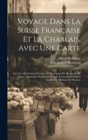 Voyage Dans La Suisse Française Et La Chablais, Avec Une Carte