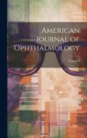 American Journal of Ophthalmology; Volume 8