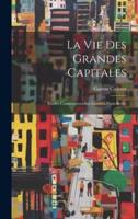 La Vie Des Grandes Capitales