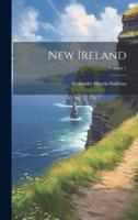 New Ireland; Volume 1