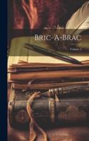 Bric-A-Brac; Volume 2