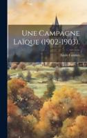 Une Campagne Laïque (1902-1903).
