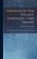 Grundsätze Der Polizey, Handlung, Und Finanz