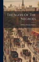 The Slave Of The Negroes